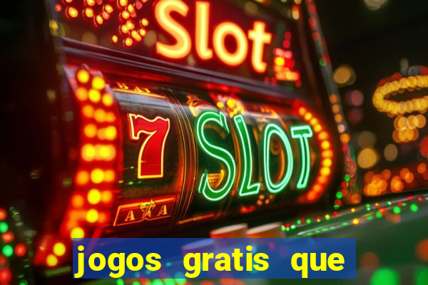 jogos gratis que realmente ganha dinheiro